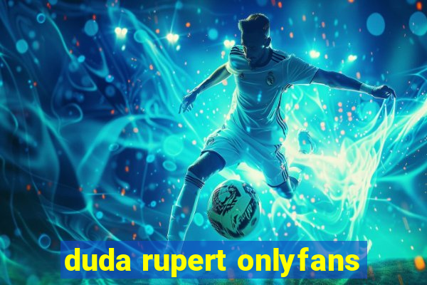 duda rupert onlyfans